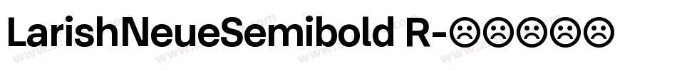 LarishNeueSemibold R字体转换